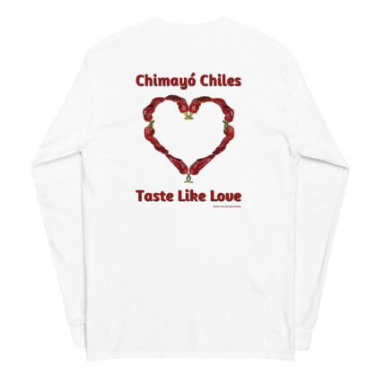 CHIMAYO CHILES TASTE LIKE LOVE - Men’s Long Sleeve Shirt (printed on back)