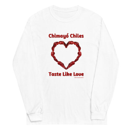 CHIMAYO CHILES TASTE LIKE LOVE - Men’s Long Sleeve Shirt (printed on front)