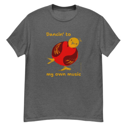 DANCIN' TO MY OWN MUSIC - Men's Classic T-Shirt