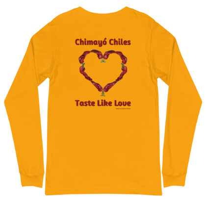 CHIMAYO CHILES TASTE LIKE LOVE - Unisex Long Sleeve Tee (printed on back)