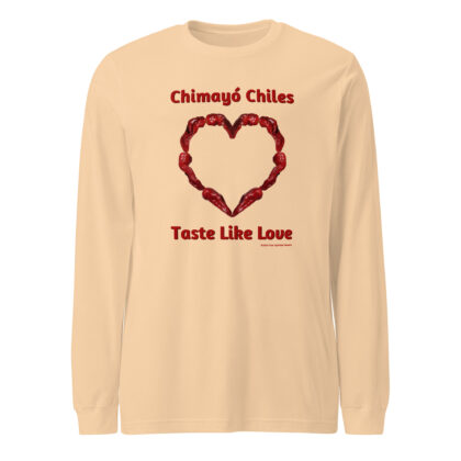 CHIMAYO CHILES TASTE LIKE LOVE - Unisex Long Sleeve Tee
