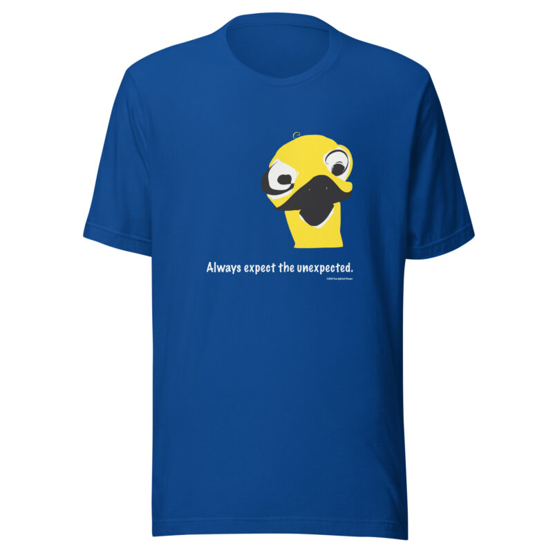 ALWAYS EXPECT THE UNEXPECTED - Unisex Staple T-Shirt