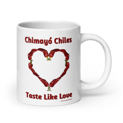 CHIMAYO CHILES TASTE LIKE LOVE - White Mug (11, 15 & 20 oz.)