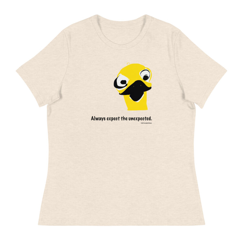 ALWAYS EXPECT THE UNEXPECTED - Women's Relaxed T-Shirt - Image 12