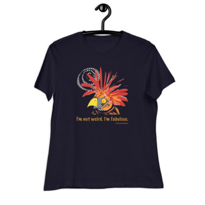 I'M NOT WEIRD I'M FABULOUS - Women's Relaxed T-Shirt
