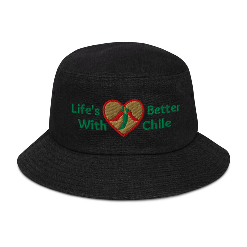 LIFE'S BETTER WITH CHILE - Denim Bucket Hat